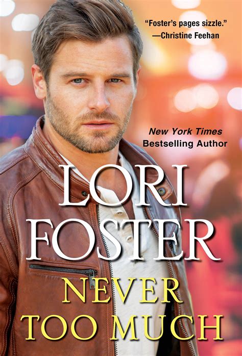 Never Too Much | Lori Foster | New York Times Bestselling Author