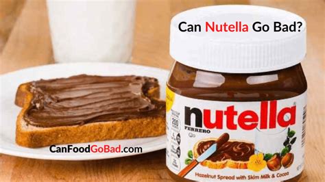 Can Nutella Go Bad? Tips To Store Nutella For Long Term – Can Food Go Bad