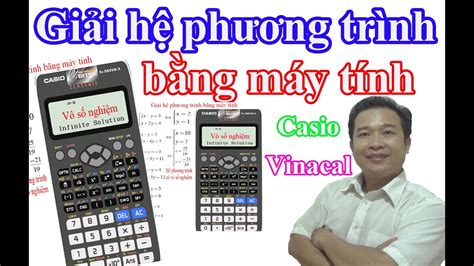 Giải Hệ Phương Trình Bằng Máy Tính Casio fx 570VN Plus Tối Ưu Hóa Quy