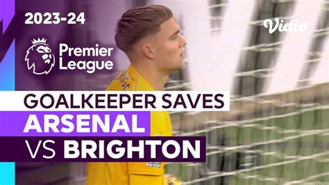 Aksi Penyelamatan Kiper Arsenal Vs Brighton Premier League