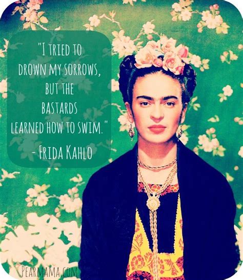 Frida Kahlo Quotes And Sayings Charleen Bolen