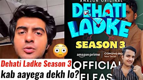 Dehati Ladke Season Kab Tak Aayega Dehati Ladke Season Update