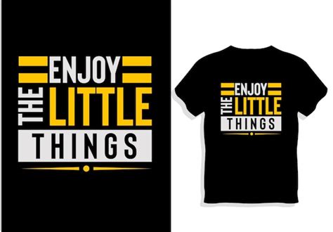 Premium Vector Enjoy The Little Things Motivational Quotes T Shirt Design