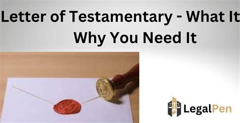 Letter Of Testamentary What It Is Why You Need It