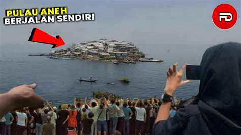 Merinding Detik Detik Pulau Aneh Ini Bergerak Dan Berpindah Sendiri