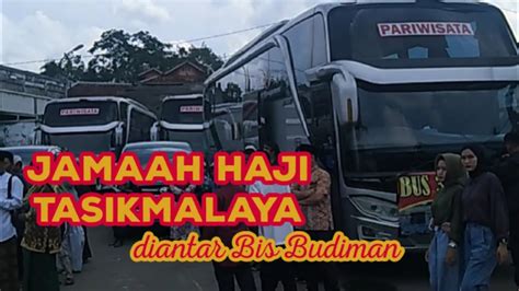 BIS BUDIMAN PELEPASAN JAMAAH HAJI TAHUN 2023 KLOTER 30 TASIKMALAYA