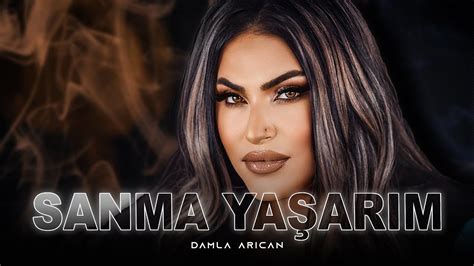 Damla Arıcan Sanma Yaşarım Prod Yusuf Tomakin YouTube