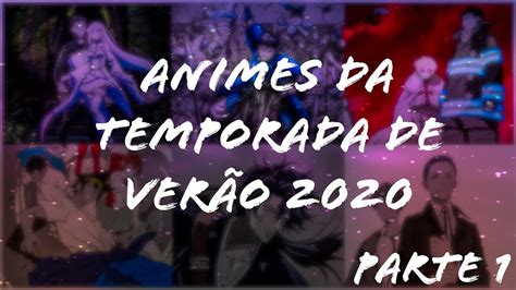 Animes Da Temporada De VerÃo 2020 Estreias De Julho Parte 1 Youtube