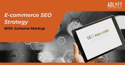 How To Use Schema Markup To Enhance Your E Commerce Seo Strategy Adlift