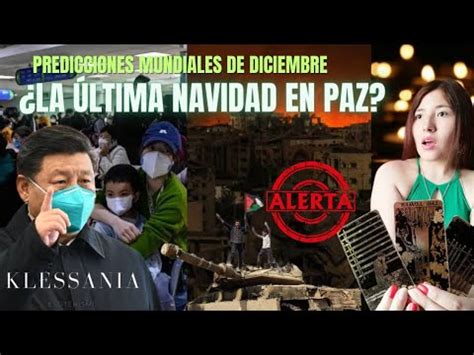 PREDICCIONES MUNDIALES DE DICIEMBRE LA ÚLTIMA NAVIDAD EN PAZ YouTube