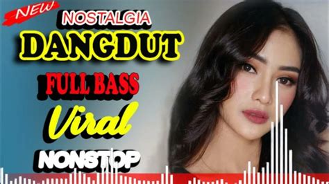 Dangdut Nostalgia Joget Nonstop💖nostalgia Dangdut Lawas💖lagu Dangdut Dj