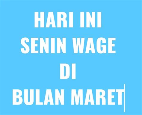 KELAHIRAN SENIN Ini Keistimewaan Pasaran Wage Legi Pon Kliwon Dan