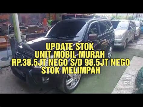 Update Stok Unit Mobil Murah Rp Jt Negotik Banyak Pilihan Dari