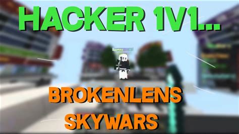 Fighting A Hacker Brokenlens Skywars YouTube