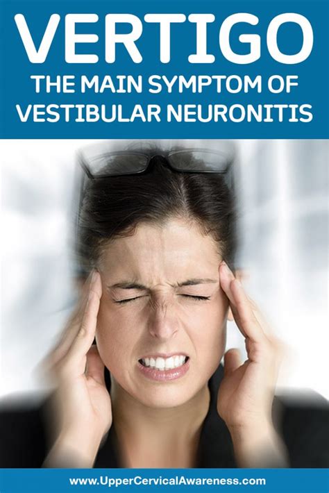 Vertigo Symptoms Of Vestibular Neuronitis Upper Cervical Awareness