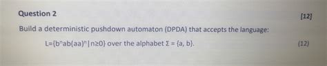 Solved Question 2 12 Build A Deterministic Pushdown Chegg