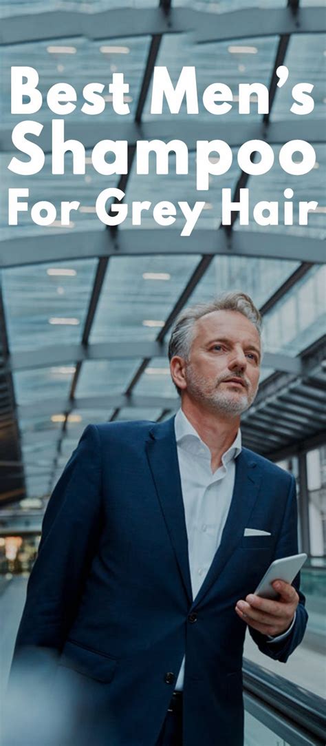 10 Hair Shampoos Men With Grey Hair Should Check Out