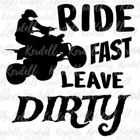 Ride Fast Leave Dirty SVG ATV Svg 4 Wheeler Svg Quad Riding Etsy