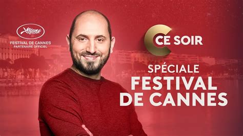 C Ce Soir Depuis Le Festival De Cannes Emission O Regarder Tv