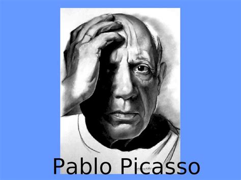 Ppt Pablo Picasso Pablo Picasso Was One Of The Greatest Artist Of The 20 Th Century He Was