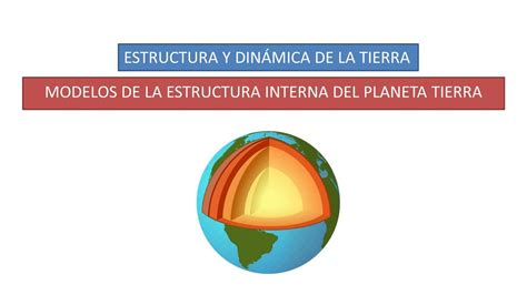 Estructura Interna De La Tierra Modelos Geoquímico Y Geodinámico Youtube