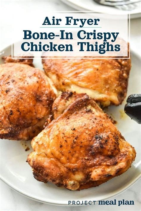 Air Fryer Bone In Crispy Chicken Thighs Recipe Air Fryer Recipes