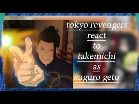 Tokyo Revengers Characters S React To Takemichi As Suguru Geto