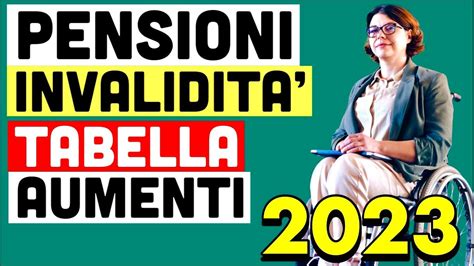 💰 Tabella Aumento Pensioni InvaliditÀ 2023 👉 Ecco Tutti I Nuovi Importi 📈 Youtube