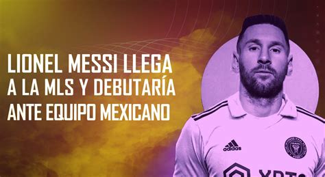 Criteriohidalgo On Twitter Lionel Messi Llega A La Mls Y Debutar A