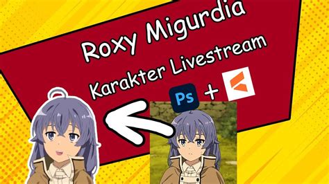 Membuat Karakter Anime Tutorial Live2d Roxy Migurdia Menjadi