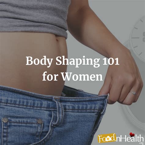 Body Shaping For Women Food N Health