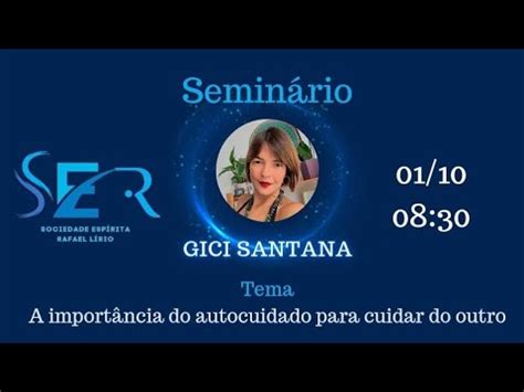 SEMINÁRIO Importância do autocuidado para quem cuida do outro GICI