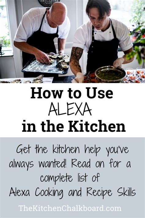 30 Ways To Use Alexa In The Kitchen The Kitchen Chalkboard Cooking