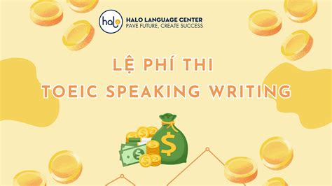 Lệ phí thi TOEIC Speaking Writing mới nhất