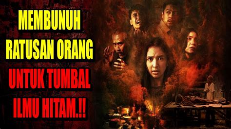 Mengerikan Membunuh Ratusan Orang Untuk Tumbal Ilmu Hitam Youtube