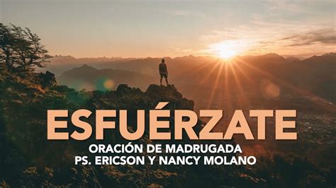 Esfu Rzate Oraci N De Madrugada Ps Ericson Y Nancy Molano Youtube