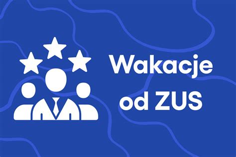 Wakacje Od ZUS