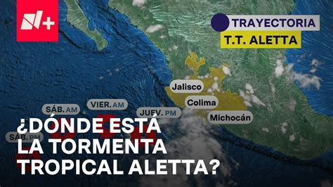 En El Pac Fico La Tormenta Tropical Aletta Ya Amenaza A M Xico En