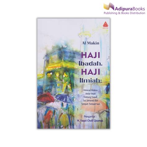 Jual Adipurabooks - Haji Ibadan dan Haji Ilmiah : Mencari Makna Antar ...