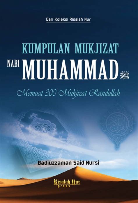 Kumpulan Mukjizat Nabi Muhammad SAW: Memuat 300 Mukjizat Rasulullah ...