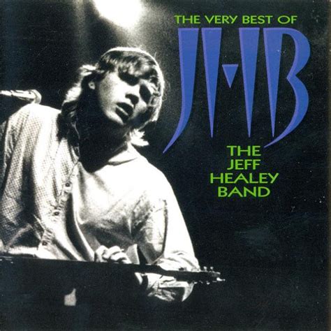 The Jeff Healey Band The Very Best Of Releases Discogs