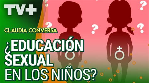 Es buena la educación sexual en los niños YouTube