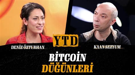 Deniz Zturhan Ile Ytd Kaan Sezyum Bitcoin D Nleri Youtube