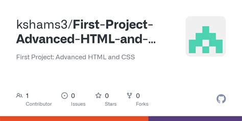 GitHub Kshams3 First Project Advanced HTML And CSS First Project