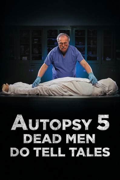 How To Watch And Stream Autopsy 5 Dead Men Do Tell Tales 1998 On Roku