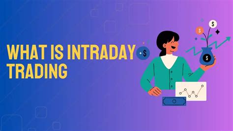 What Is Intraday Trading Meaning And Basic Of Day Trading The Hindu