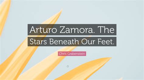 Chris Grabenstein Quote Arturo Zamora The Stars Beneath Our Feet