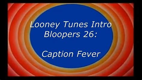 Looney Tunes Intro Bloopers 26 Caption Fever The Tts Wiki Fandom