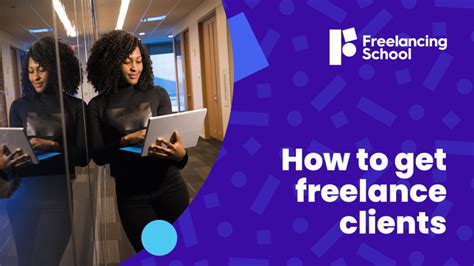 How To Get Freelance Clients Your Guide To Finding Freelance Work Fast Freelancing School