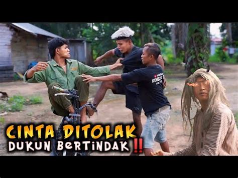 Cinta Ditolak Dukun Bertindak Action Comedy Episode Film Pendek